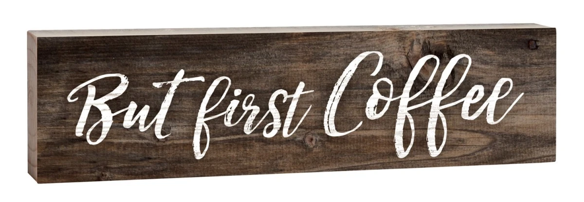 But First Coffee Distressed Solid Pine Wood Sign 6 In X 0.44 In