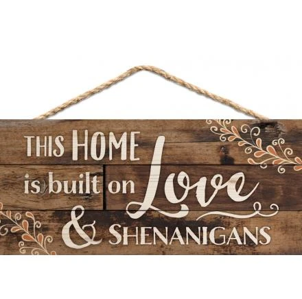 This Home Is Built On Love & Shenanigans Distressed Look 5" X 10" Wood Plank Hanging Sign